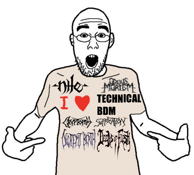 I Love Technical Brutal Death Metal Soyjak.png