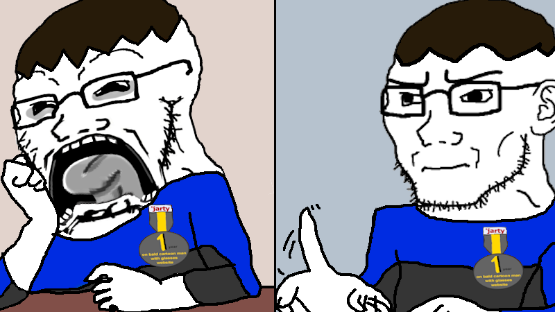 jartypedos when they have to make one new variant vs when they have to get baited by stupid shit.png