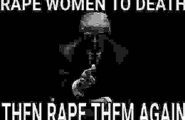 rape women to death then rape them again.jpg
